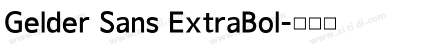Gelder Sans ExtraBol字体转换 Gelder Sans ExtraBol字体转换